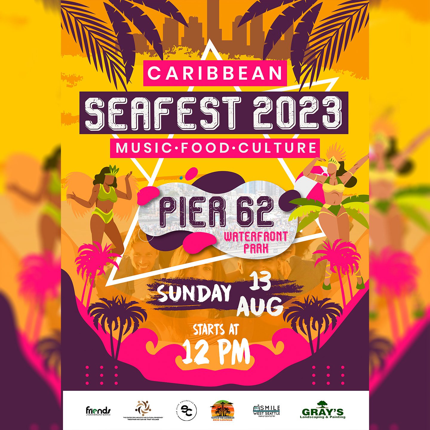 Caribbean Sea Fest 2023: a poster in hot pink, purple, bright yellows, and oranges has two partying figures with festive costuming, palm tree and ocean wave silhouettes, it reads Pier 62 Waterfront Park, Caribbean SEa Fest 2023 music, food, culture, starts as 12pm, and shows 5 tiny sponsor logos at the bottom.