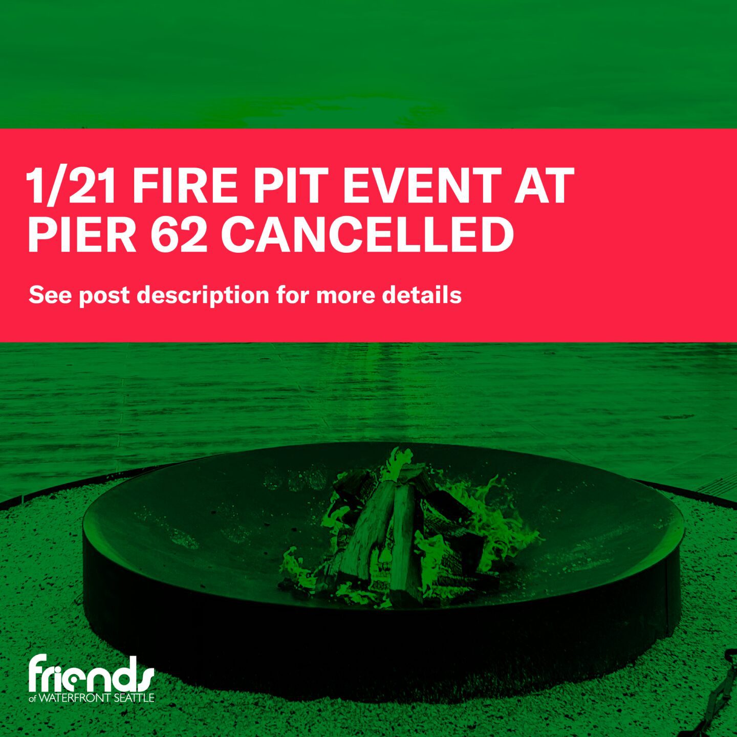 Picture of a fire pit at Pier 62 tinted green. There is a red rectangle with white text that reads 