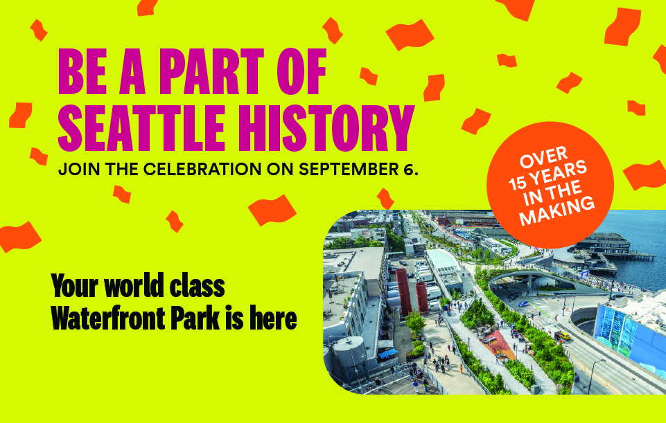 Graphic with text and an image of Overlook Walk, with confetti. Text reads: BE A PART OF SEATTLE HISTORY Join the celebration on September 6